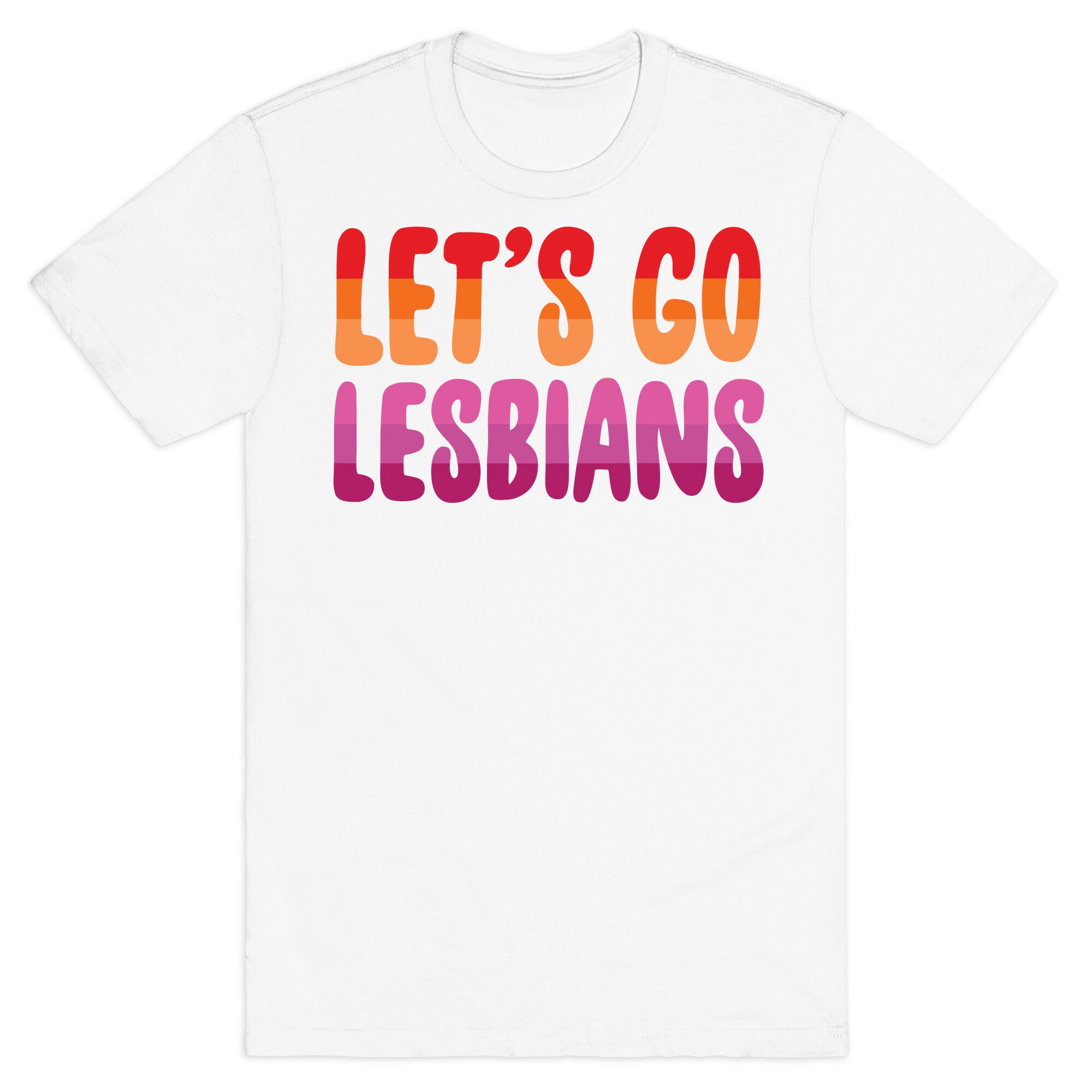 Let's Go, Lesbians T-Shirt